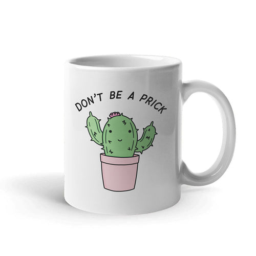 Don't Be A Prick Coffee Mug-Funny Gift, Funny Coffee Mug, 11oz White Ceramic-Sassy Spud