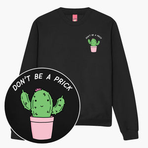 Don't Be A Prick Sweatshirt (Unisex)-Printed Clothing, Printed Sweatshirt, JH030-Sassy Spud