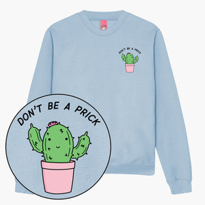 Don't Be A Prick Sweatshirt (Unisex)-Printed Clothing, Printed Sweatshirt, JH030-Sassy Spud