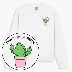 Don't Be A Prick Sweatshirt (Unisex)-Printed Clothing, Printed Sweatshirt, JH030-Sassy Spud