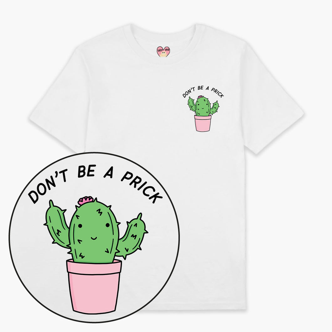 Don't Be A Prick T-Shirt (Unisex)-Printed Clothing, Printed T Shirt, EP01-Sassy Spud