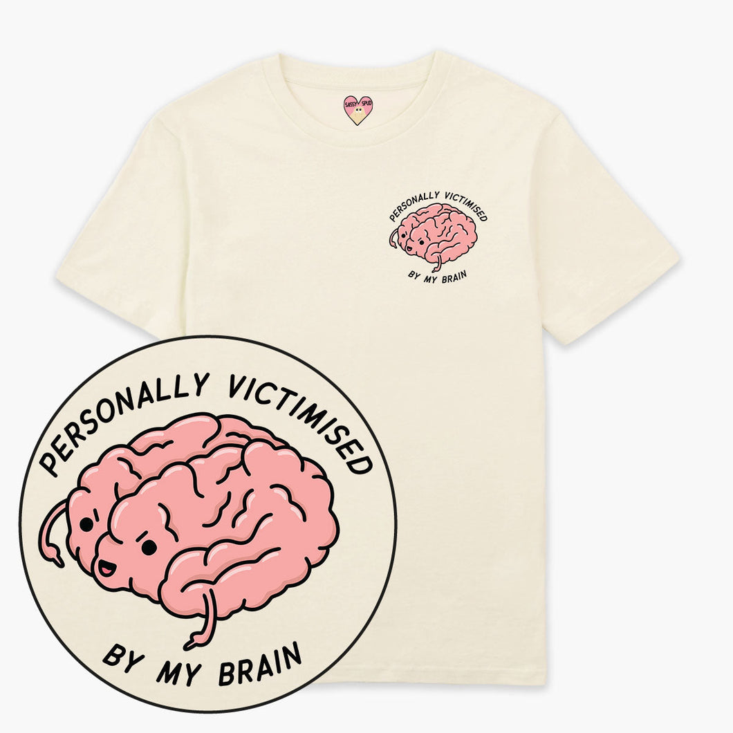 Personally Victimised By My Brain T-Shirt (Unisex)-Printed Clothing, Printed T Shirt, EP01-Sassy Spud